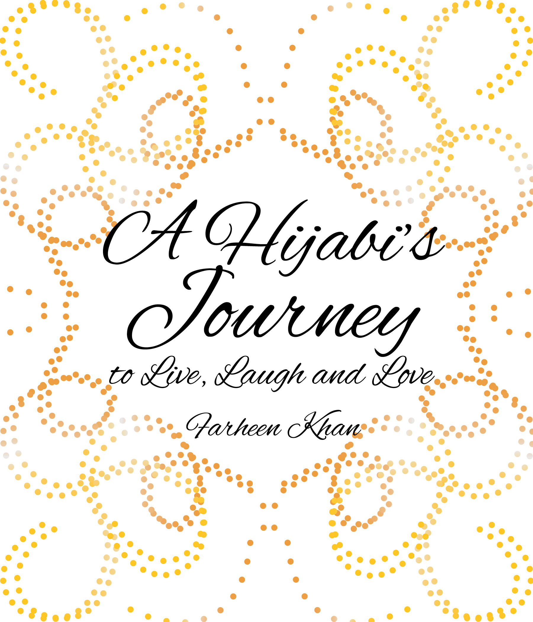 A Hijabi's Journey to Live, Laugh & Love